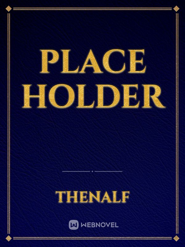 PLACE HOLDER