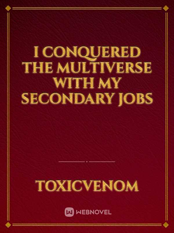 I Conquered the Multiverse with my Secondary Jobs Book