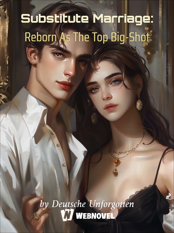 Substitute Marriage: Reborn As The Top Big-Shot Book