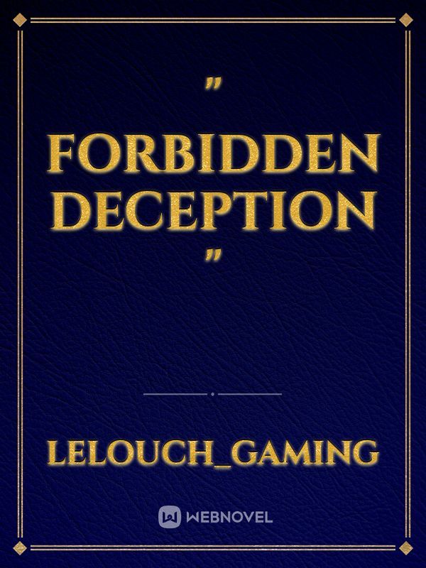 " Forbidden Deception "