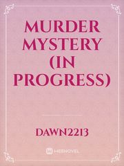 Murder Mystery (in progress) Book