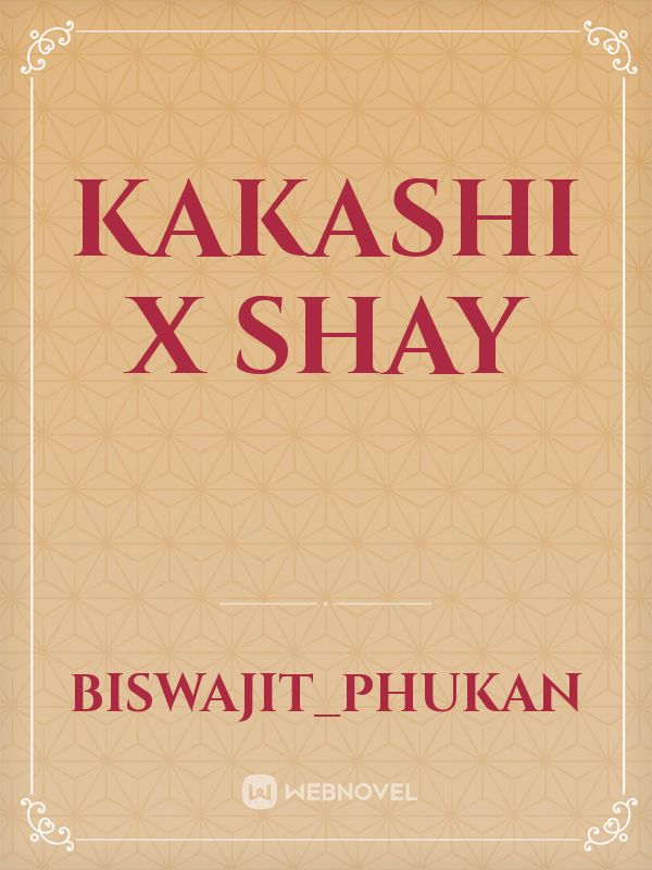 Kakashi x Shay