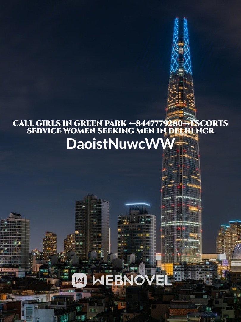 Call Girls In Green Park ←8447779280→Escorts Service Women Seeking Men