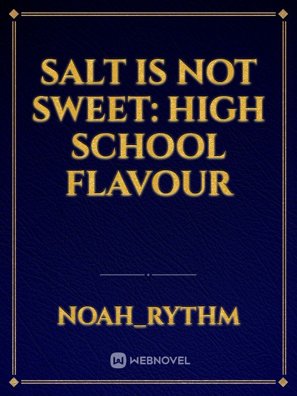 Salt is not sweet: high school flavour