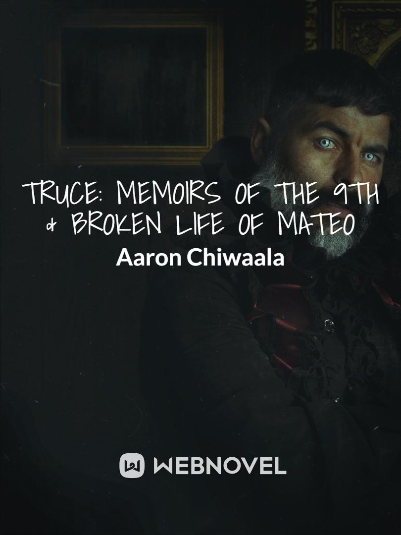 Truce: Memoirs Of The 9th & Broken Life of Mateo