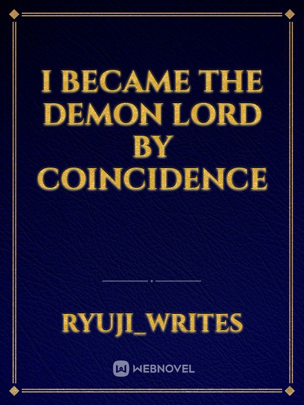 I Became The Demon Lord By Coincidence