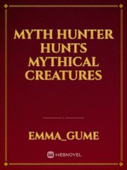 Myth hunter hunts mythical creatures Book
