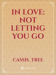 In Love: Not Letting You Go Book