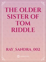 The Older Sister of Tom Riddle Book