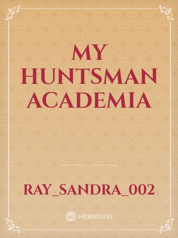 My Huntsman Academia