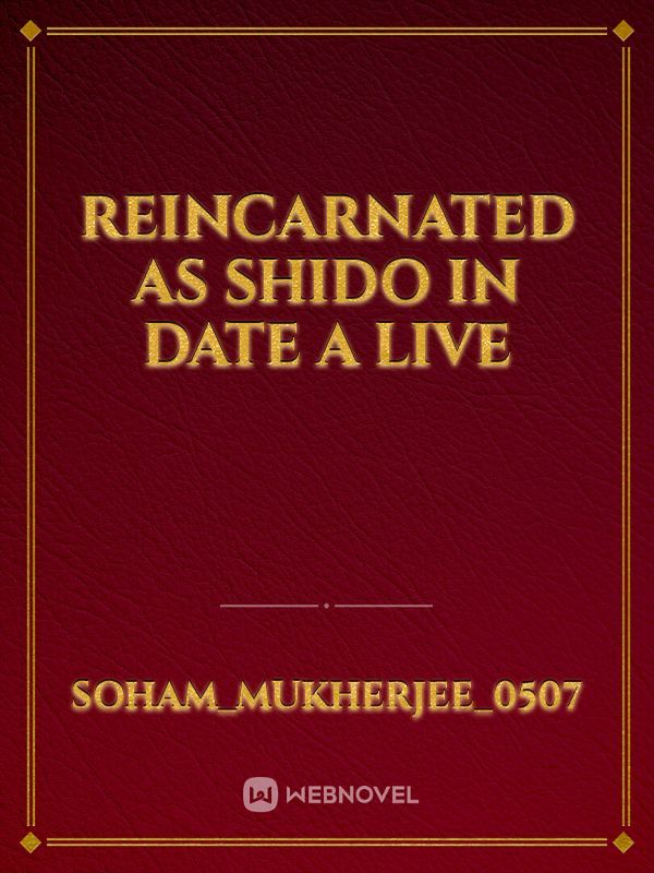 Reincarnated as shido in date a live