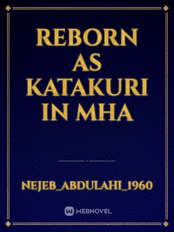 REBORN AS KATAKURI IN MHA Book