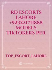 Rd Escorts Lahore +923221711888 models Tiktokers per Book