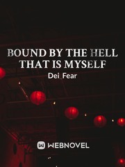 Bound By the Hell that is Myself Book