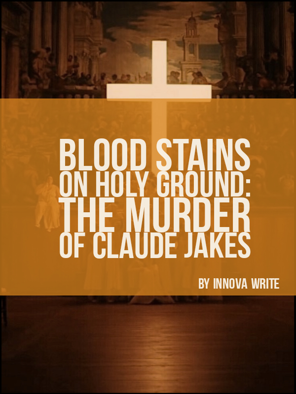 Blood Stains on Holy Ground: The Murder of Claude Jakes Book
