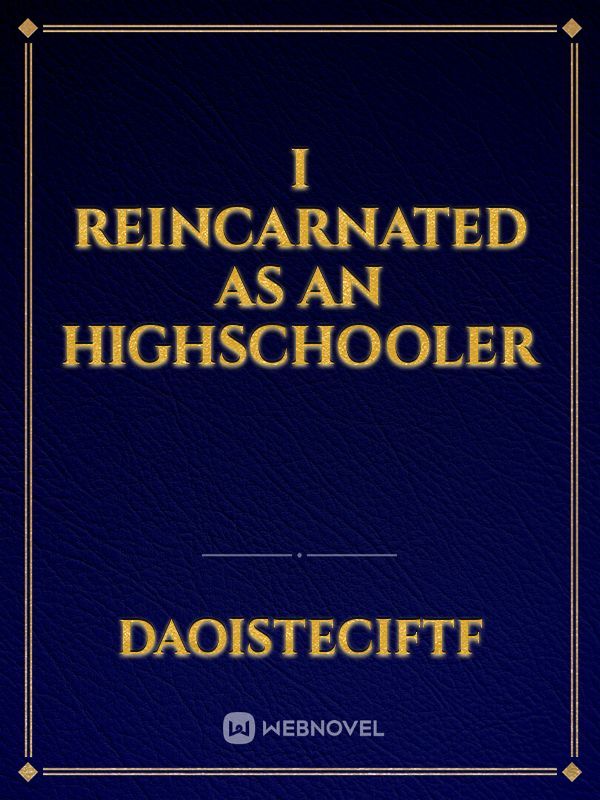 I reincarnated as an highschooler Book