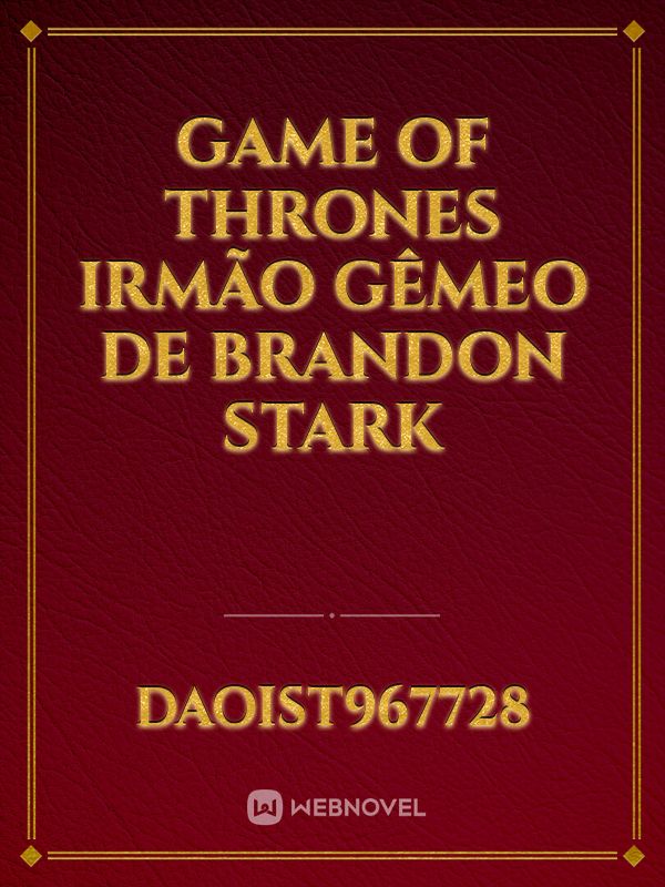 Game of Thrones  irmão gêmeo de brandon Stark Book
