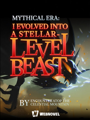 Mythical Era: I Evolved Into A Stellar-Level Beast Book