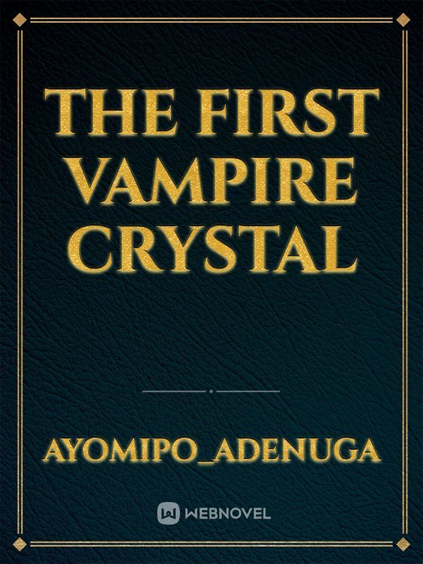 The first vampire crystal