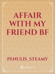 Affair with my friend BF Book