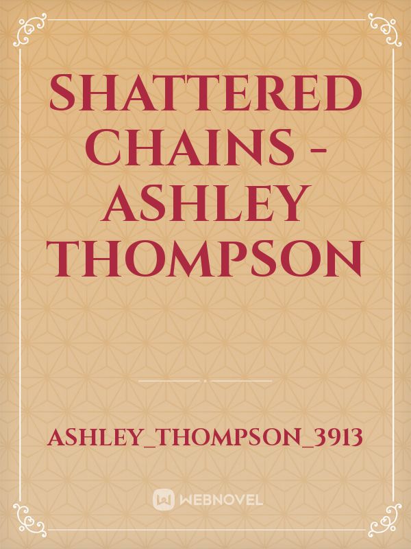 Shattered Chains - Ashley Thompson Book