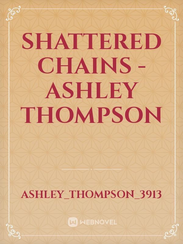 Shattered Chains - Ashley Thompson Book