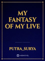 My Fantasy of My live Book