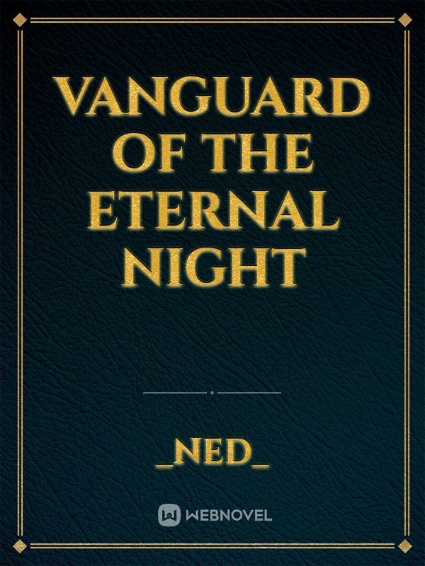 Vanguard of the eternal night