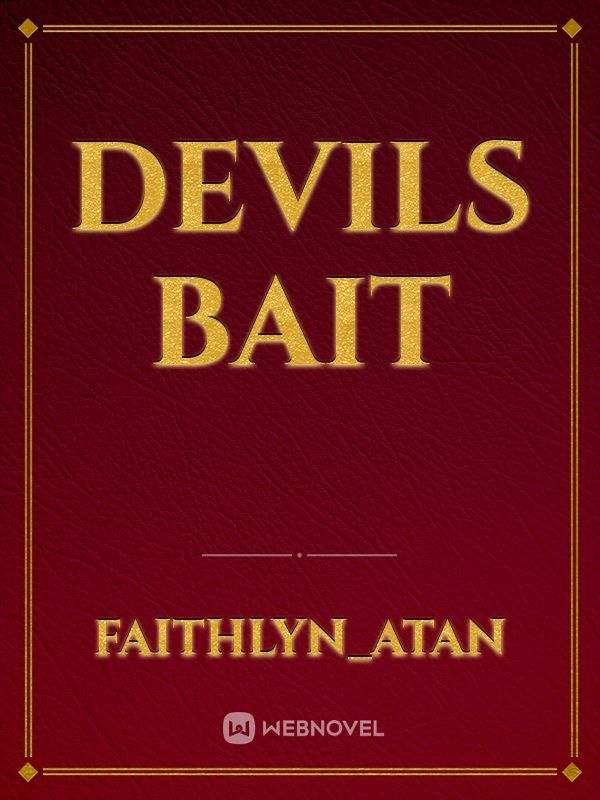 DEVILS BAIT