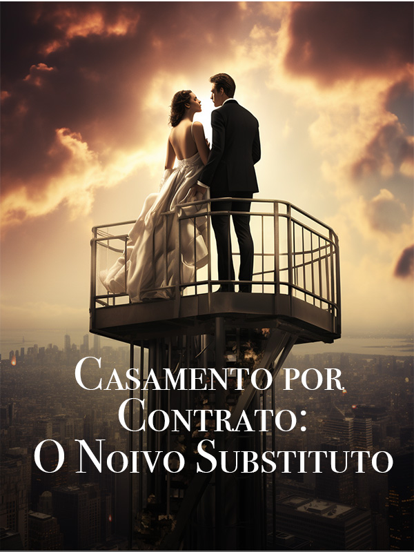 Casamento por Contrato: O Noivo Substituto