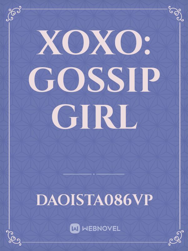 XOXO: GOSSIP GIRL