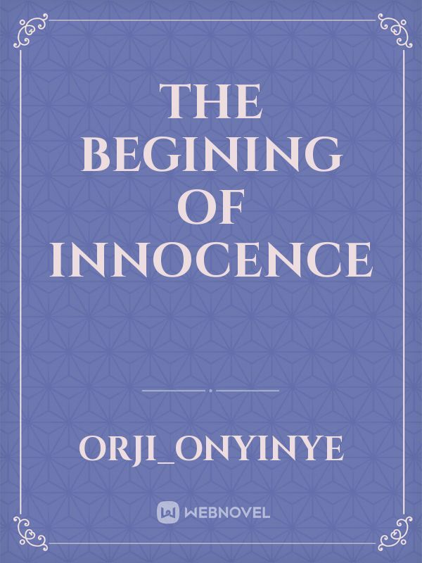 The begining of innocence
