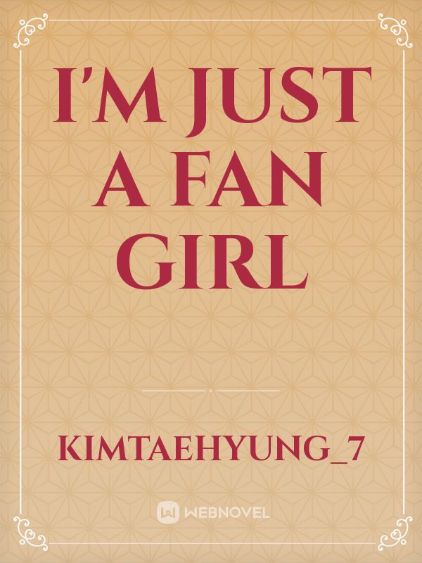 I'm just a Fan Girl Book