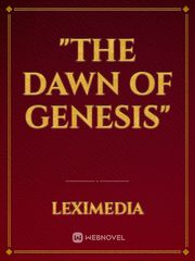 "The Dawn of Genesis" Book