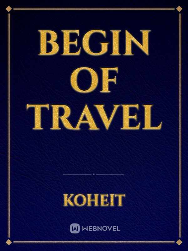 Begin of travel