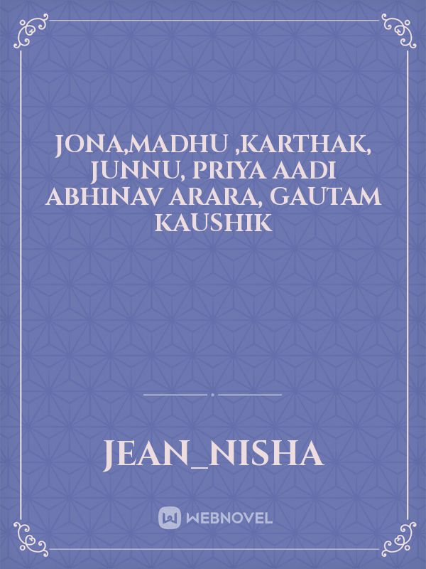 Jona,Madhu ,karthak, junnu, Priya aadi Abhinav arara, Gautam Kaushik Book