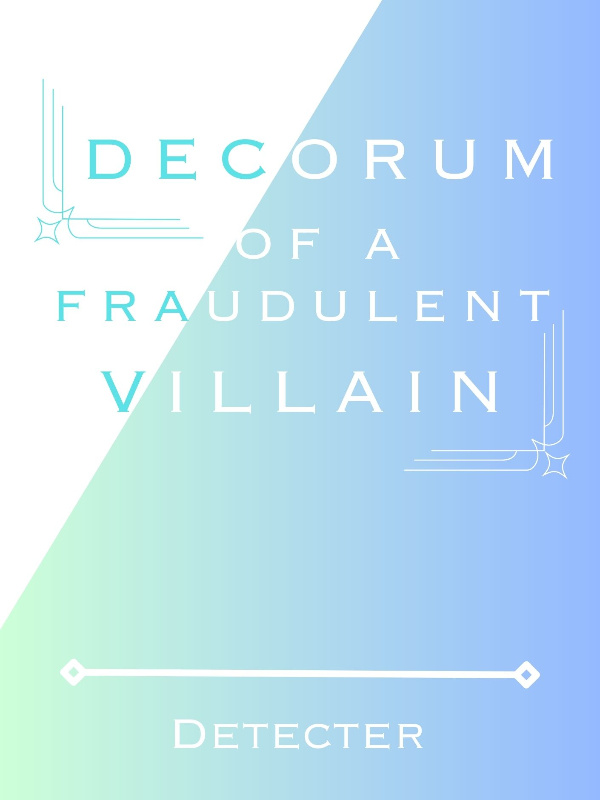 Decorum Of A Fraudulent Villain