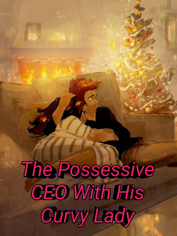 The Possessive CEO With His Curvy Lady. Book