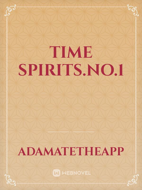 Time spirits.NO.1 Book