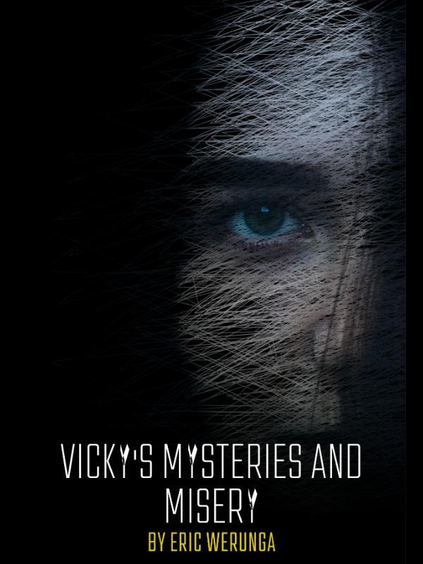 VICKY'S MYSTERIES AND MISERIES