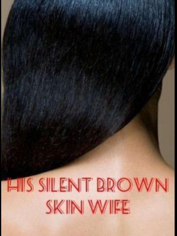 His Silent Brown Skin Wife Book