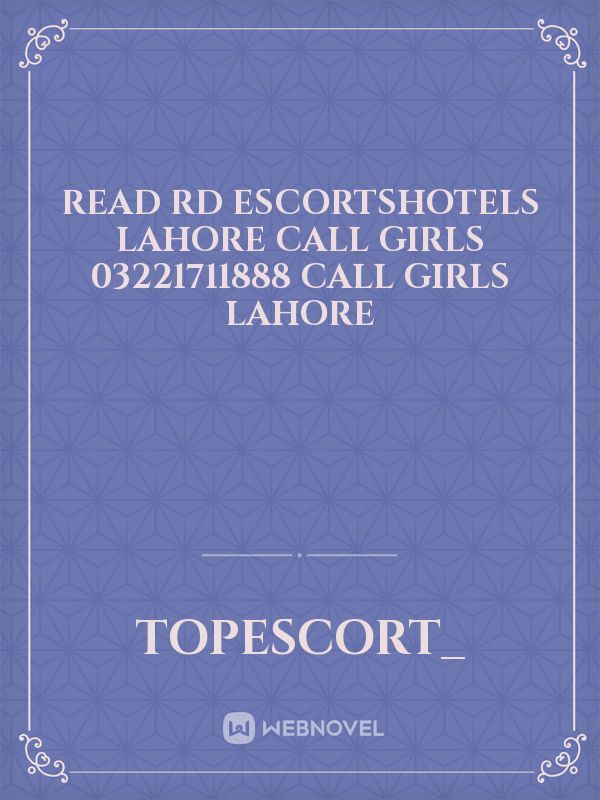 Read RD escortsHotels Lahore Call Girls 03221711888 call girls Lahore
