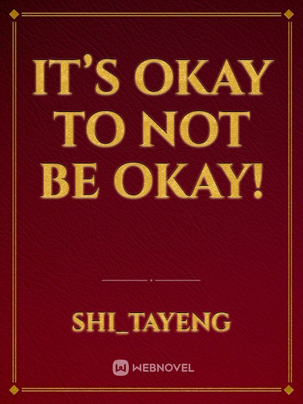 It’s Okay to not be Okay!
