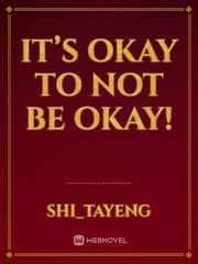 It’s Okay to not be Okay! Book