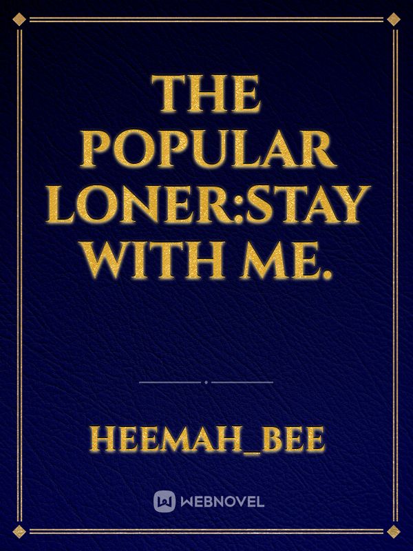 The Popular Loner:Stay With Me. Book
