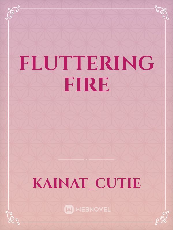 fluttering fire