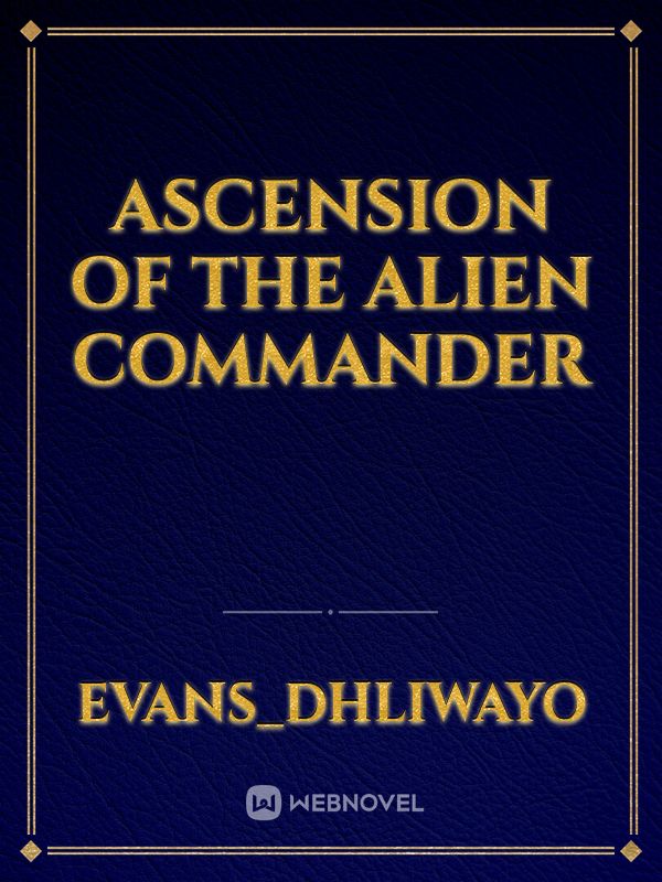Ascension of the Alien Commander
