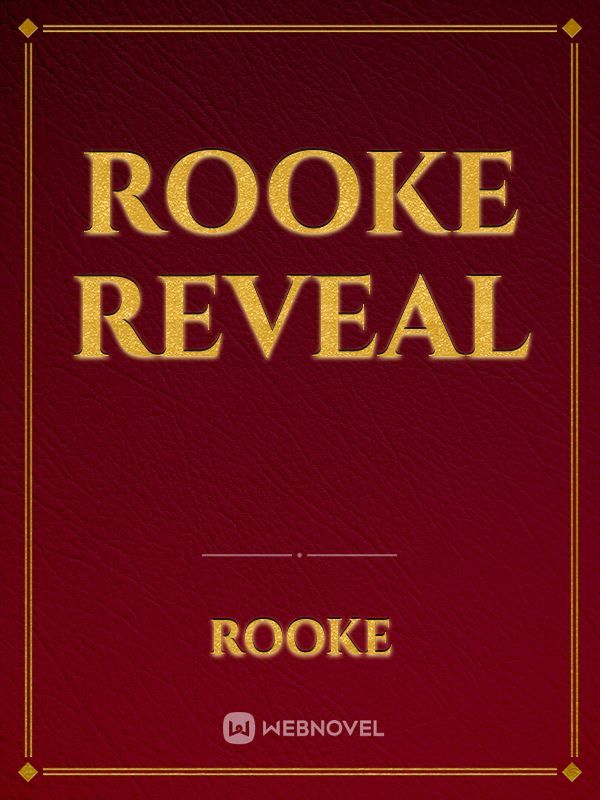 Rooke Reveal