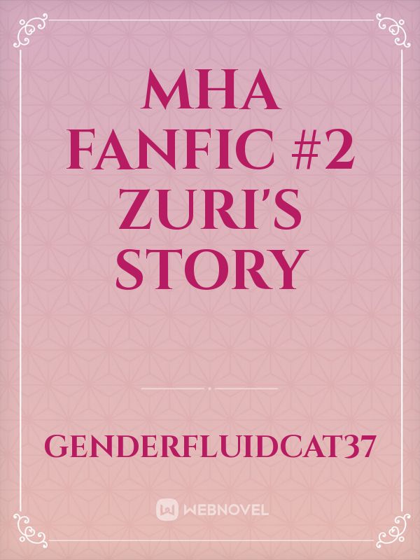 MHA fanfic #2 Zuri's story