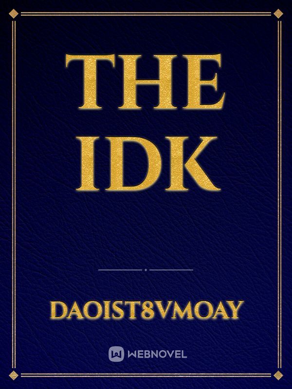 The idk